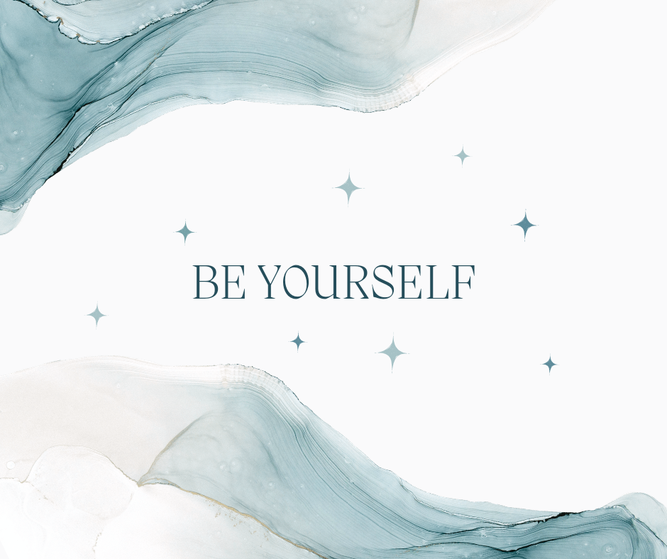 Be yourself