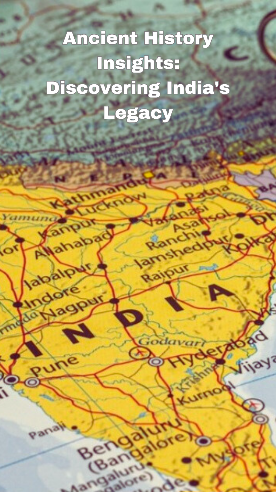 ANCIENT HISTORY INSIGHTS: DISCOVERING INDIA’S LEGACY